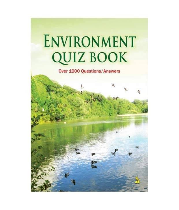 ENVIRONMENT QUIZ BOOK ENVIRONMENT QUIZ BOOK