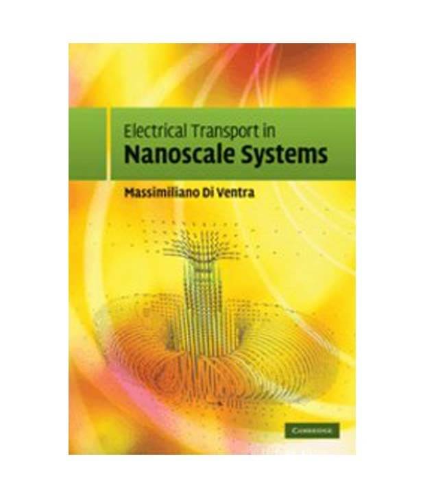 Electrical Transport In Nanoscale Systems (South Asian Edition) Electrical Transport In Nanoscale Systems (South Asian Edition)