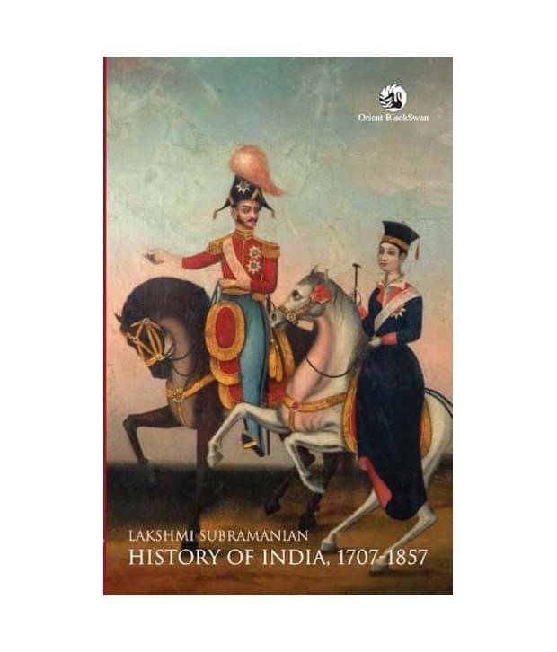 History of India 1707-1857     			History of India 1707-1857