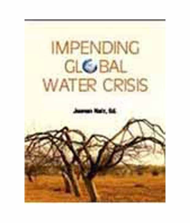     			Impending Global Water Crises