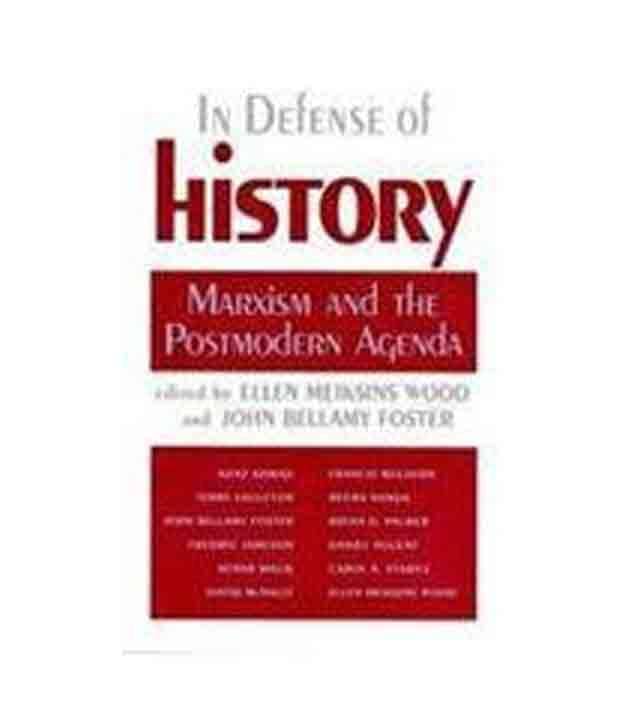     			In Defence of History: Marxism and the Postmodern Agenda