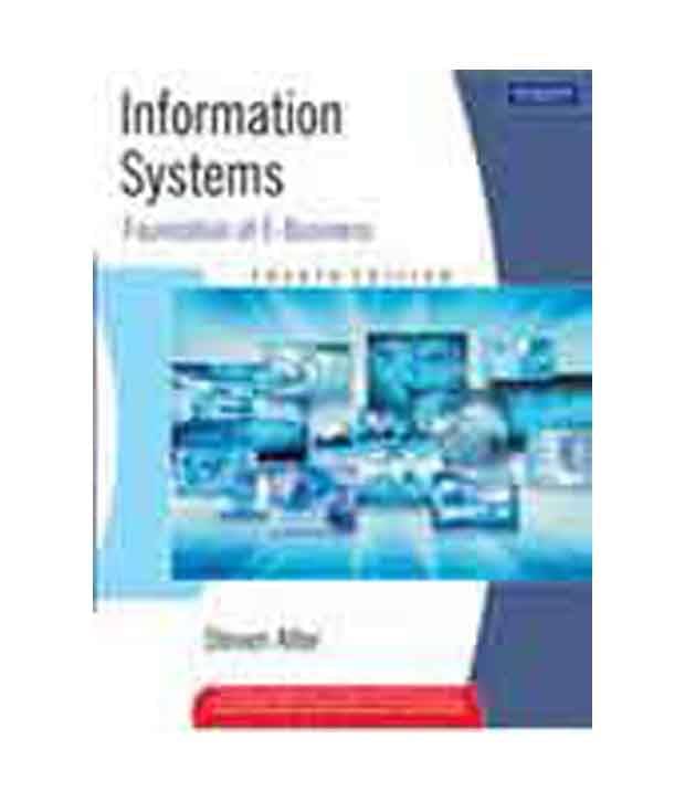 Information Systems : Foundation Of E-Business Information Systems : Foundation Of E-Business