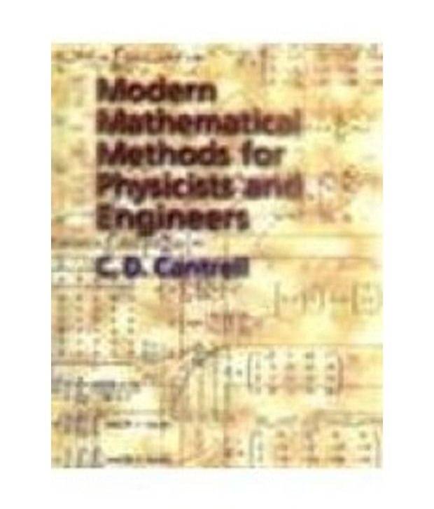 Modern Mathematical Methods For Physicists And Engineers Modern Mathematical Methods For Physicists And Engineers