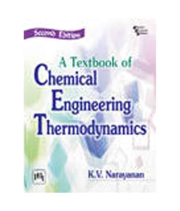 A Textbook of Chemical Engineering Thermodynamics Paperback (English) 2013 A Textbook of Chemical Engineering Thermodynamics Paperback (English) 2013