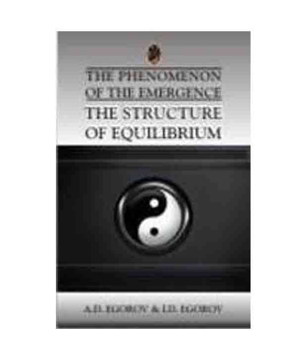 The Phenomenon of the Emergence: The Structure of Equilibrium The Phenomenon of the Emergence: The Structure of Equilibrium