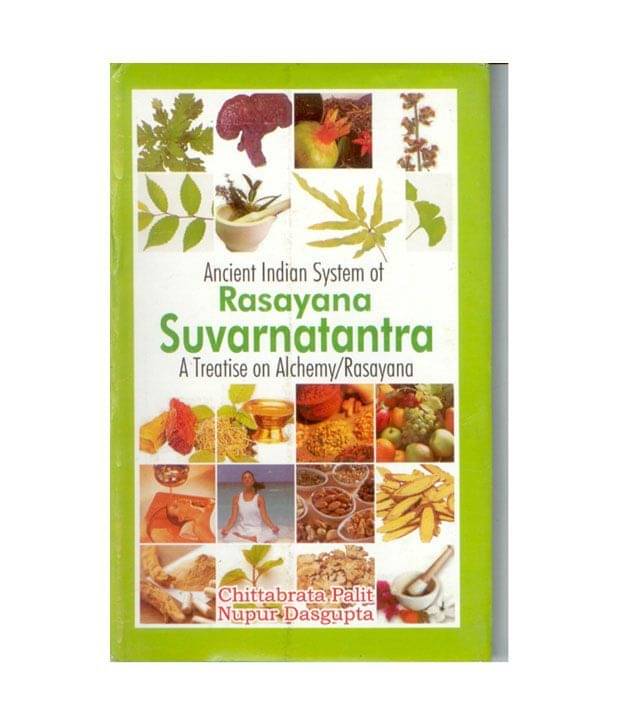     			Ancient Indian System Of Rasayana Suvarnatantra: A Treatise On Alchemy/Rasayana