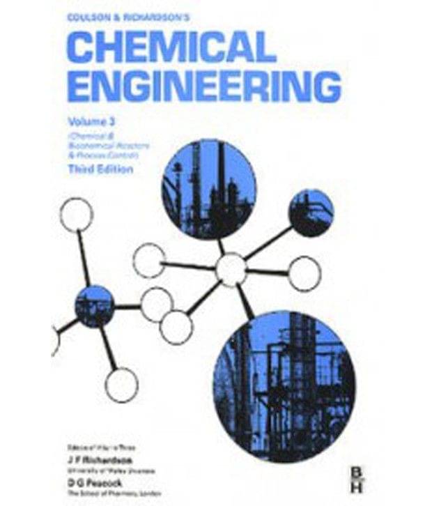 Coulson And Richardson'S Chemical Engineering, Volume 3, 3Rd Edition: Chemical And Biochemical Reactors And Process Control Coulson And Richardson'S Chemical Engineering, Volume 3, 3Rd Edition: Chemical And Biochemical Reactors And Process Control