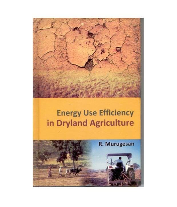 Energy Use Efficiency In Dryland Agriculture Energy Use Efficiency In Dryland Agriculture