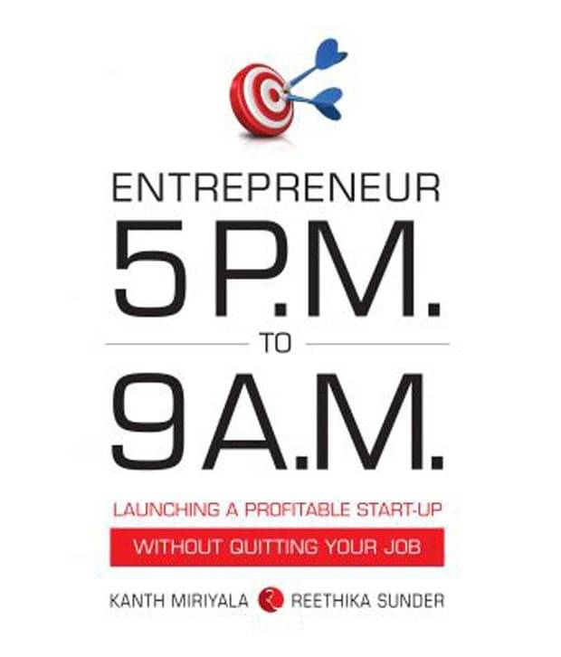 Entrepreneur 5 P.M. To 9 A.M.: Launching A Profitable Start-Up Without Quitting Your Job     			Entrepreneur 5 P.M. To 9 A.M.: Launching A Profitable Start-Up Without Quitting Your Job