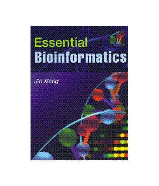 Essential Bioinformatics,Xiong Essential Bioinformatics,Xiong