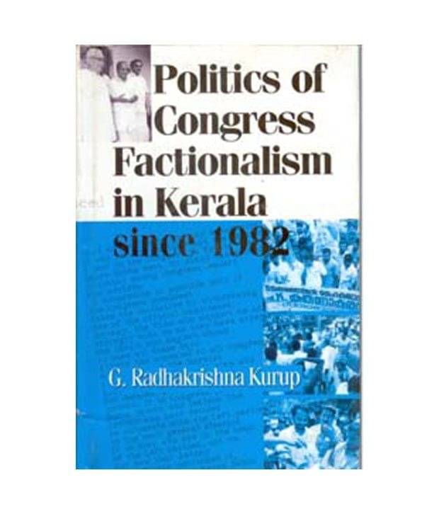    			Politics of Congress Factionalism in Kerala since 1982