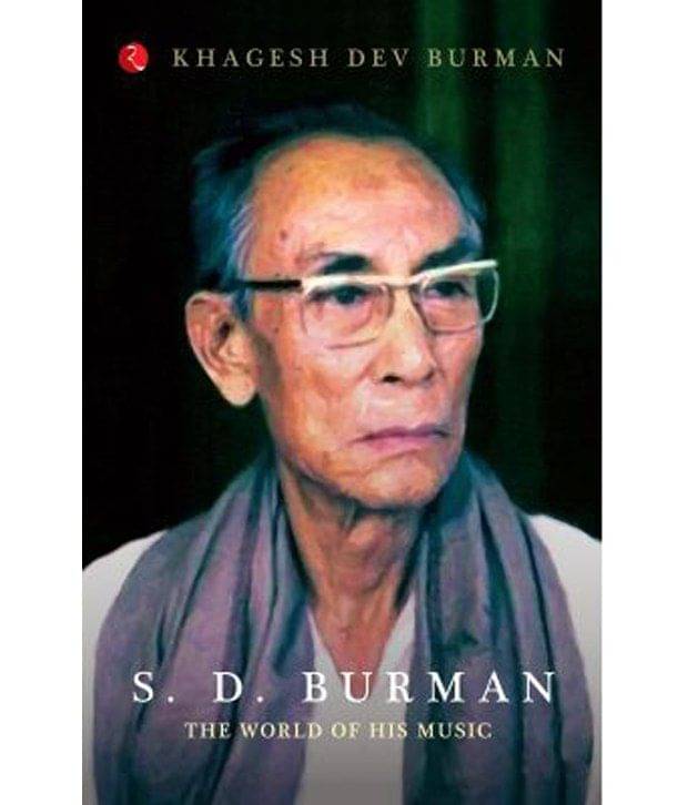 S. D. Burman: The World Of His Music S. D. Burman: The World Of His Music