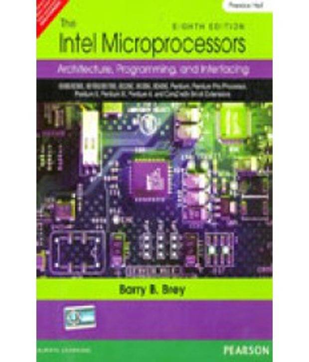The Intel Microprocessors, Archirecture, Programming And Interfacing Paperback (English) 2009 The Intel Microprocessors, Archirecture, Programming And Interfacing Paperback (English) 2009