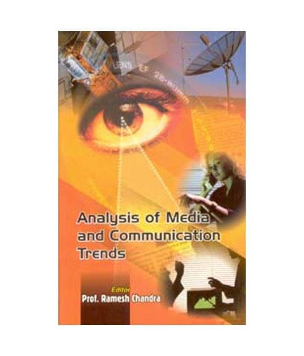 Analysis Of Media And Communication Trends Analysis Of Media And Communication Trends