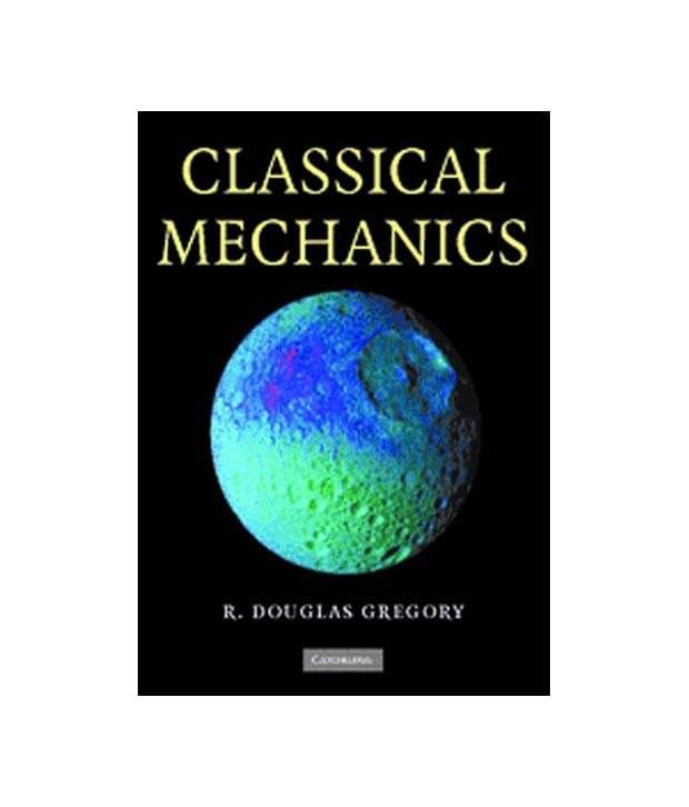 Classical Mechanics Classical Mechanics