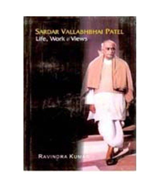     			Sardar Vallabhbhai Patel : Life Work and Views