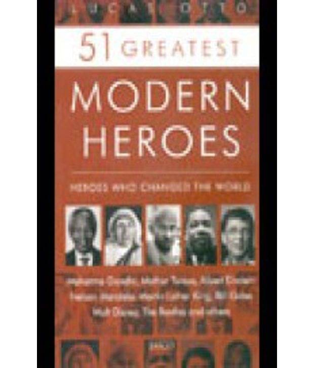     			51 Greatest Modern Heroes