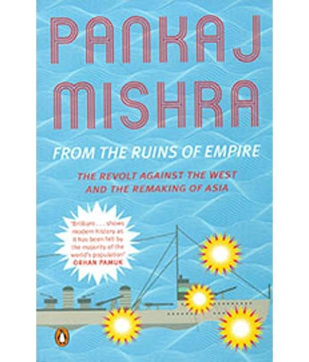     			From The Ruins Of Empire : The Revolt Against The West And The Remaking Of Asia
