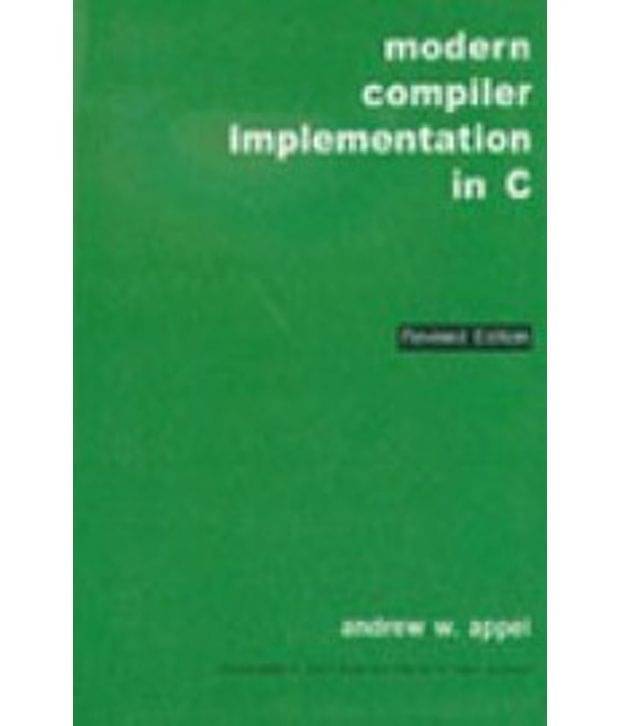Modern Compiler Implemetation In C Modern Compiler Implemetation In C