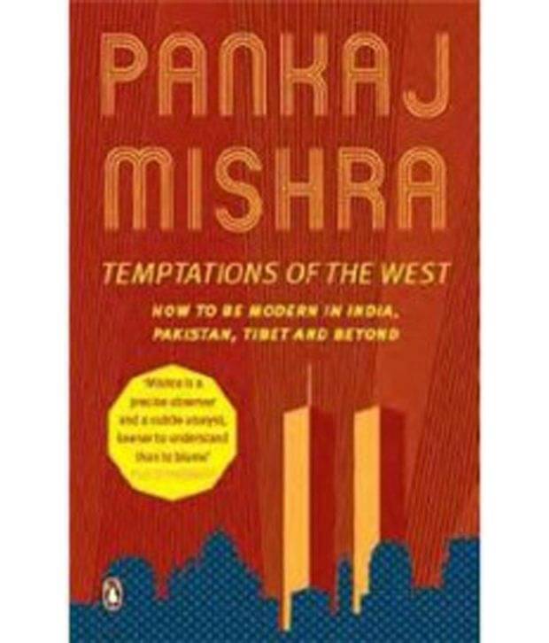     			Temptations Of The West : How To Be Modern In India, Pakistan, Tibet And Beyond
