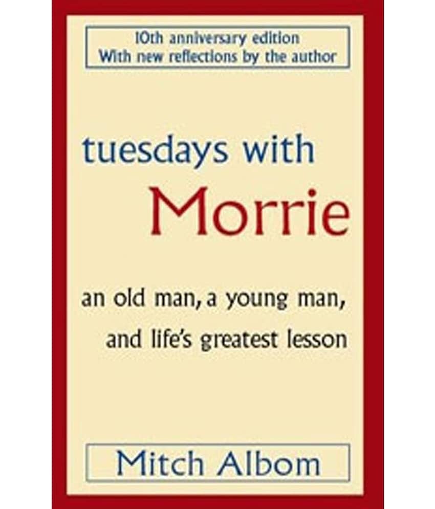 Tuesdays With Morrie: An old man, a young man, and life's greatest lesson Paperback (English) - Stationery | Buy online on ZillyBuy