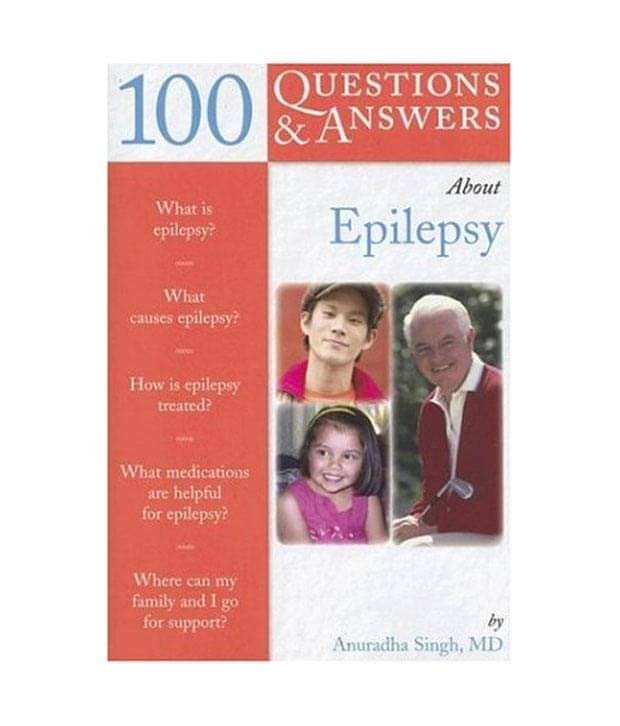 100 Q & A :About Epilepsy 100 Q & A :About Epilepsy