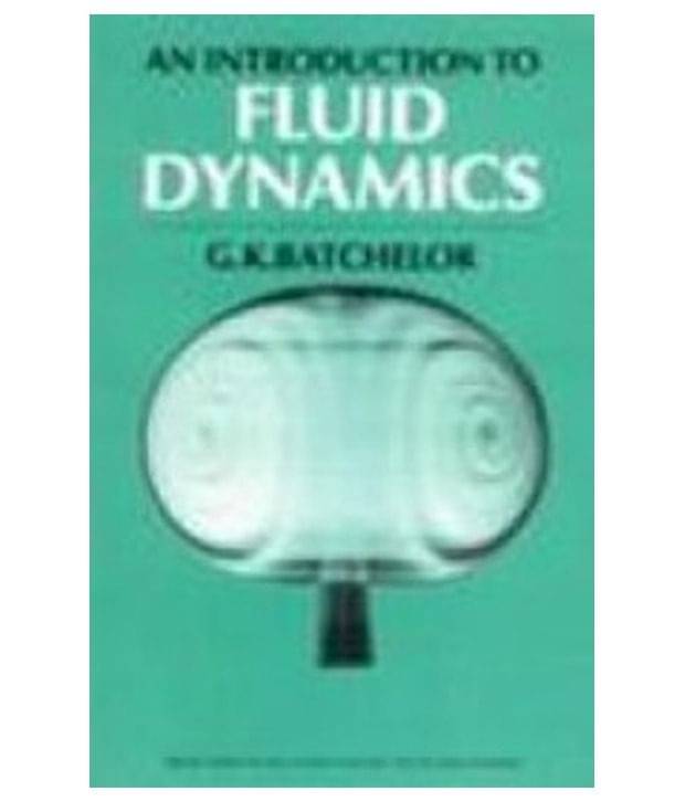 An Introduction To Fluid Dynamics An Introduction To Fluid Dynamics