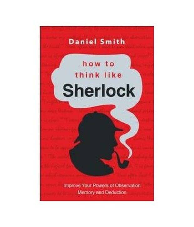     			How To Think Like Sherlock