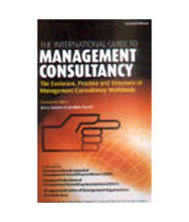 International Guide To Management Consultancy, 2/E (With Cd) International Guide To Management Consultancy, 2/E (With Cd)