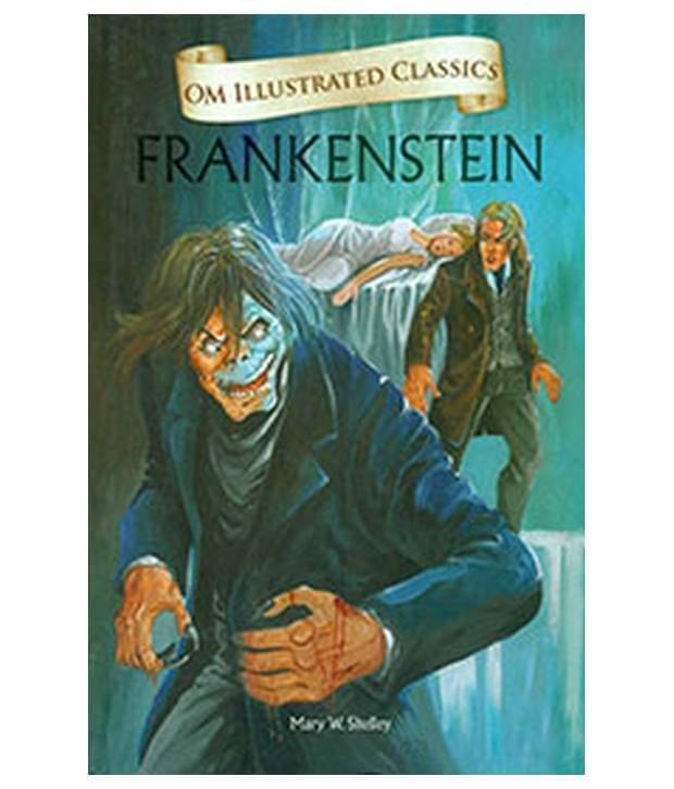 Om Illustrated Classics: Frankenstein     			Om Illustrated Classics: Frankenstein