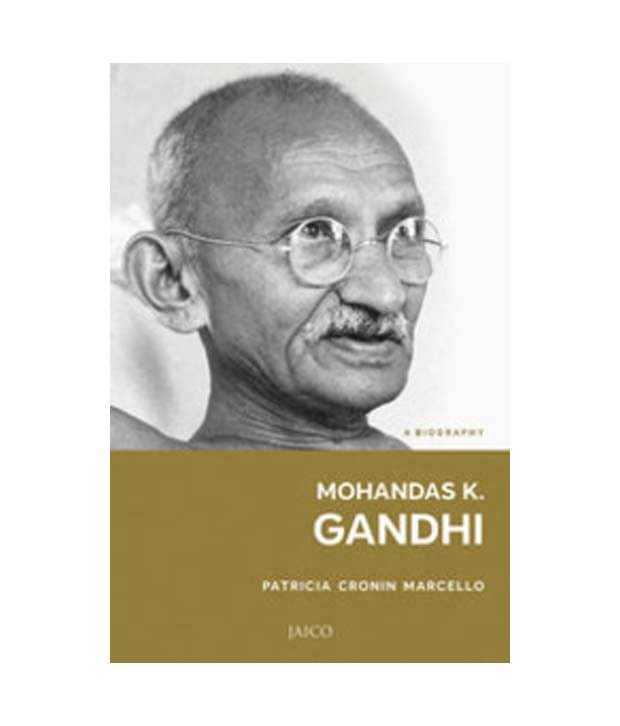     			Mohandas K. Gandhi: A Biography