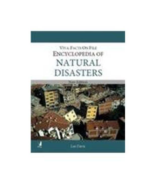 Viva-Facts On File: Encyclopedia Of Natural Disasters Viva-Facts On File: Encyclopedia Of Natural Disasters