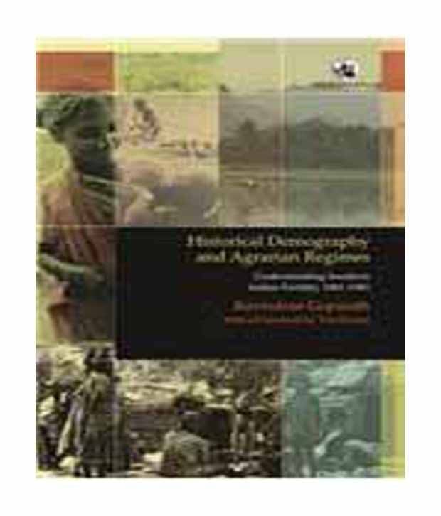 Historical Demography and Agrarian Regimes: Understanding Southern Indian Fertility, 1881-1981     			Historical Demography and Agrarian Regimes: Understanding Southern Indian Fertility, 1881-1981