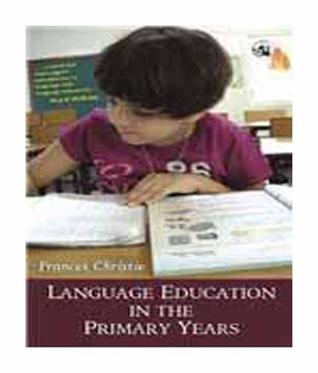 Language Education in the Primary Years Language Education in the Primary Years