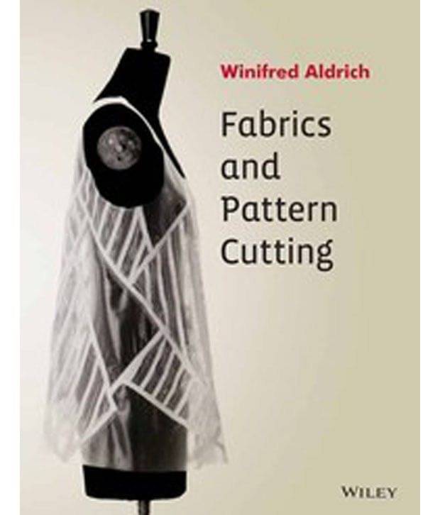 Fabrics And Pattern Cutting Fabrics And Pattern Cutting