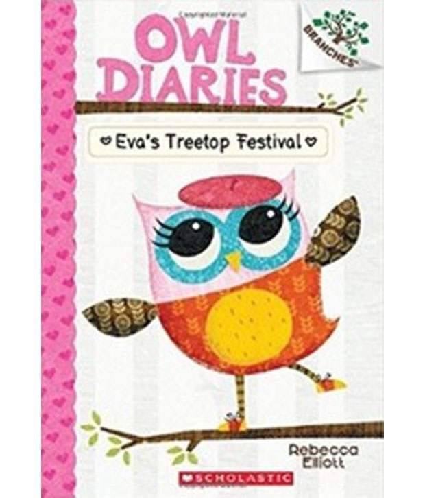 Owl Diaries #1: Evas Treetop Festival (Branches) Owl Diaries #1: Evas Treetop Festival (Branches)