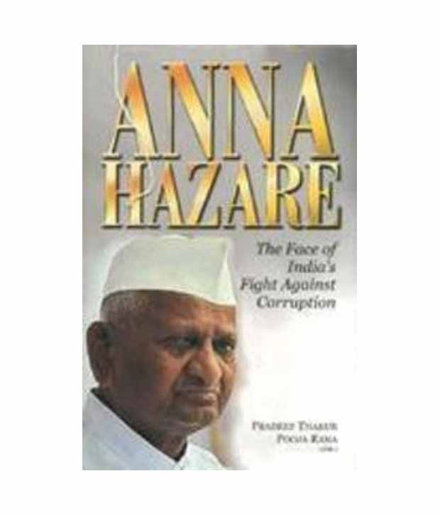 Anna Hazare The Face Of Indias Fight Against Corruption     			Anna Hazare The Face Of Indias Fight Against Corruption
