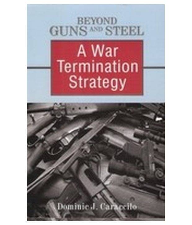     			Beyond Guns And Steel A War Termination Strategy