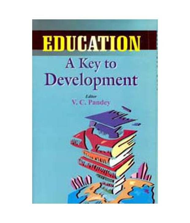 Education A Key To Development Education A Key To Development