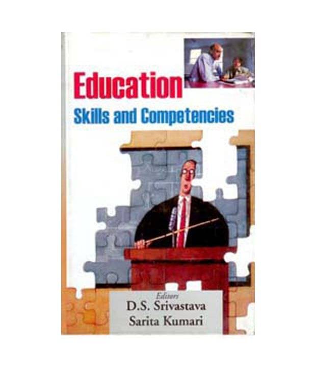 Education Skills And Competencies     			Education Skills And Competencies