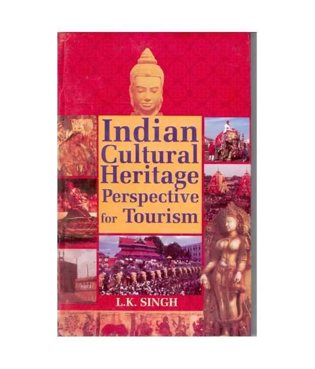     			Indian Cultural Heritage Perspective For Tourism