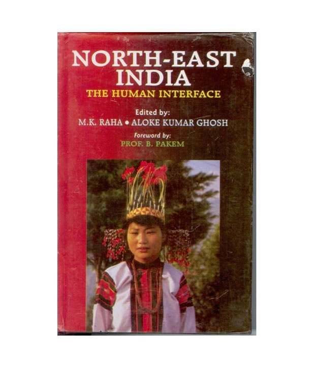     			North East India The Human Interface
