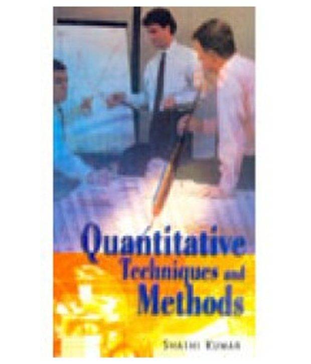     			Quantitative Techniques And Methods