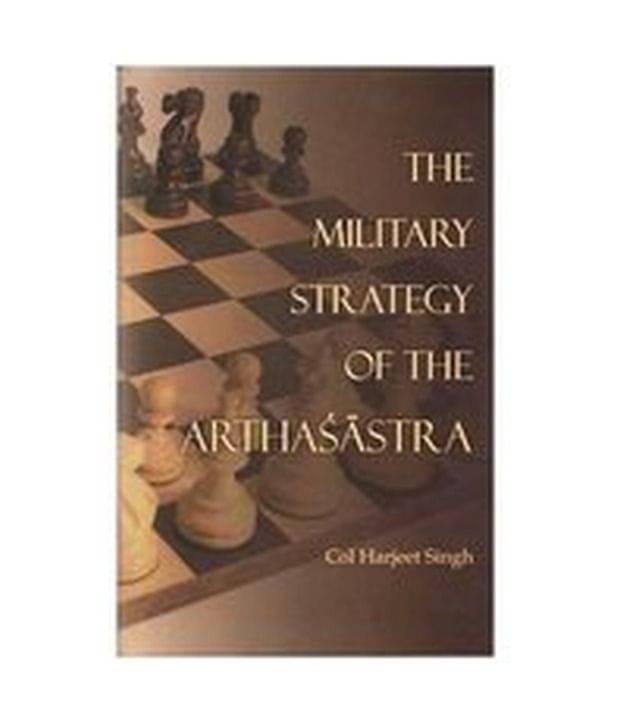     			The Military Strategy Of The Arthasastra