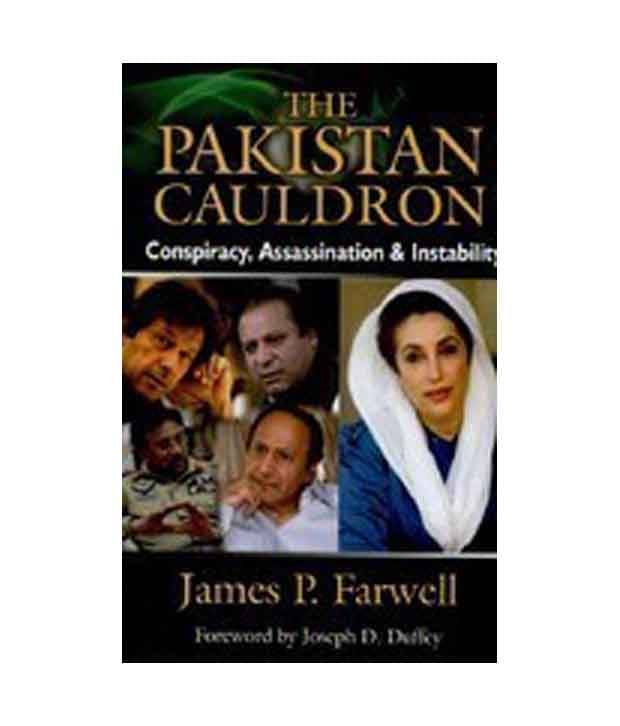     			The Pakistan Cauldron Conspiracy,Assassination & Instability