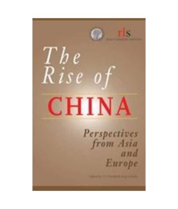    			The Rise Of China Perspectives From Asia And Europe