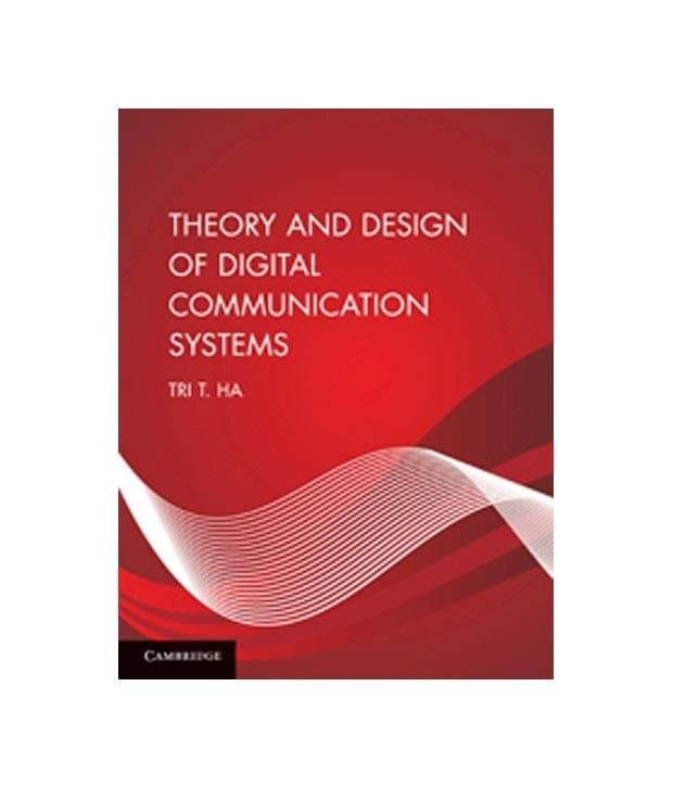 Theory And Design Of Digital Communication Systems South Asian Edition Theory And Design Of Digital Communication Systems South Asian Edition