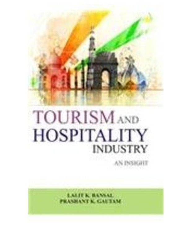     			Tourism And Hospitality Industry An Insight