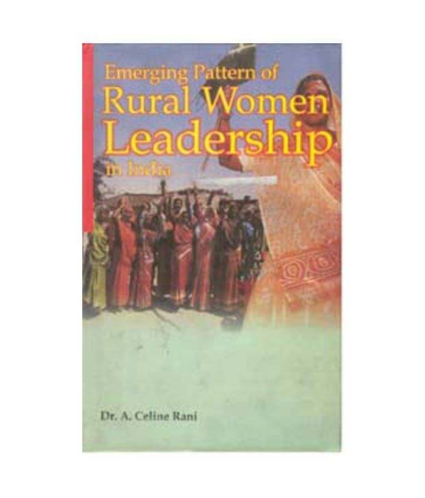 Emerging Pattern Of Rural Women Leadership In India Emerging Pattern Of Rural Women Leadership In India