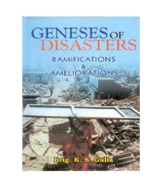    			Genesis Of Disaster: Ramifications And Ameliorations
